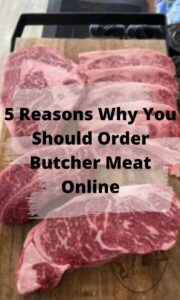 5 Reasons Why You Should Order Butcher Meat Online