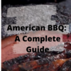 American BBQ - A Complete Guide - The Meat-Inn Place