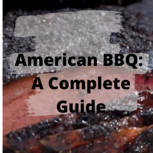 American BBQ - A Complete Guide - The Meat-Inn Place